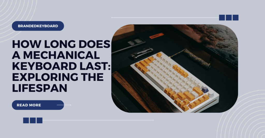 how long does a mechanical keyboard last