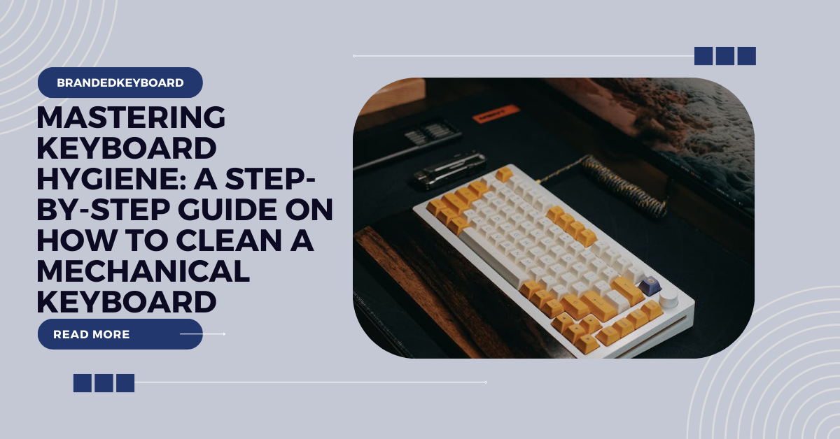 How to Clean a Mechanical Keyboard