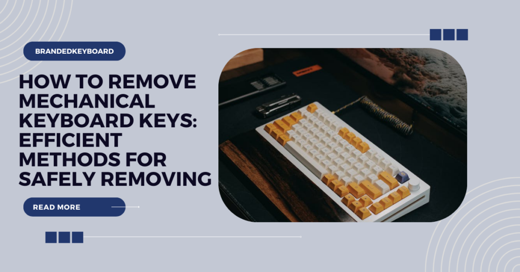 How to remove mechanical keyboard keys