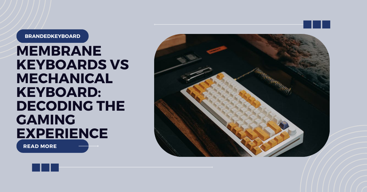 Membrane Keyboards VS Mechanical Keyboard